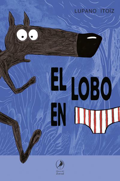¡Nueva colección! El lobo en calzoncillos, un éxito entre los lectores franceses, que ahora llega a toda Latinoamérica.