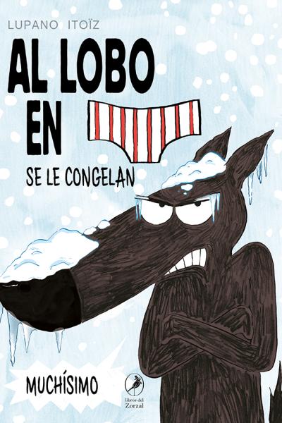 ¡Nueva colección! El lobo en calzoncillos, un éxito entre los lectores franceses, que ahora llega a toda Latinoamérica.