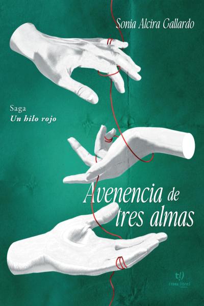 Avenencia de tres almas. Saga: Un hilo rojo