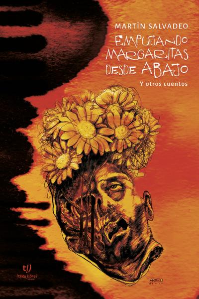 Empujando margaritas desde abajo Y otros cuentos