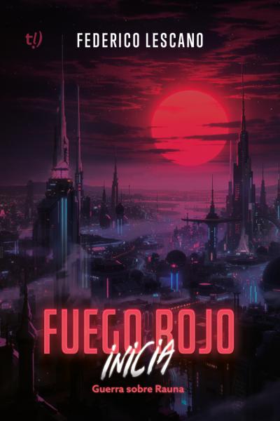 Fuego rojo inicia: Guerra sobre Rauna