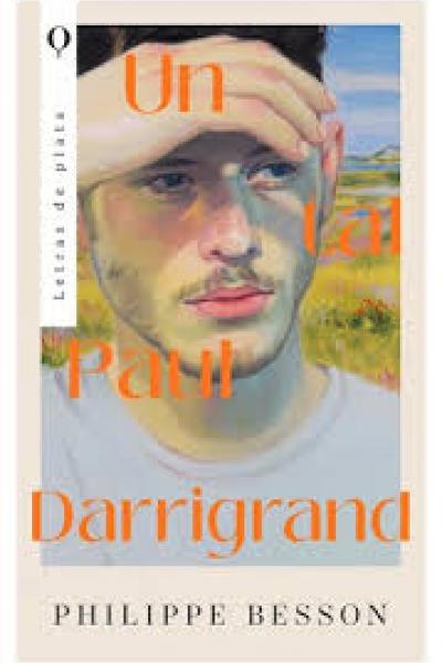TITULO: UN TAL PAUL DARRIGRAND DE : PHILIPPE BESSON
