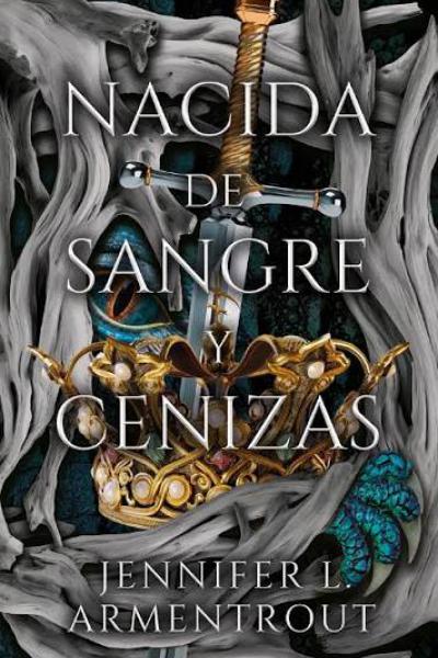 TITULO: NACIDA DE SANGRE Y CENIZAS DE: ARMENTROUT JENNIFER