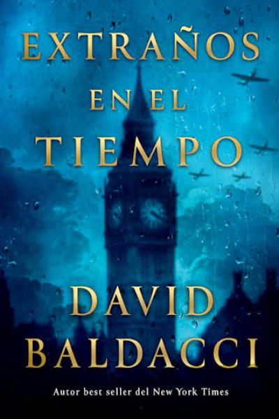TITULO: EXTRAÑOS EN EL TIEMPO DE: DAVID BALDACCI