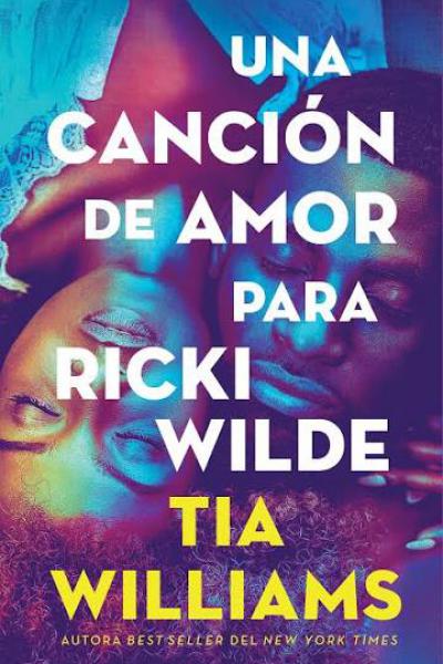TITULO: UNA CANCION DE AMOR PARA RICKI WILDE DE: WILLIAMS TIA