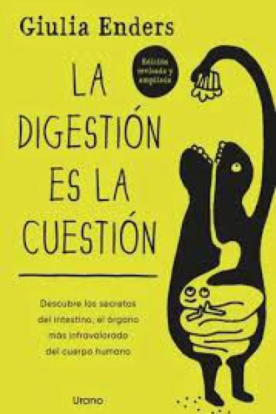 TITULO: LA DIGESTION ES LA CUESTION DE: ENDERS GIULIA 