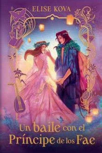 TITULO: BAILE CON EL PRINCIPE DE LOS FAE, UN DE: ELISE KOVA