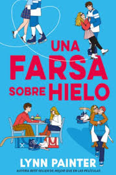 TITULO: UNA FARSA SOBRE HIELO DE: PAINTER LYNN