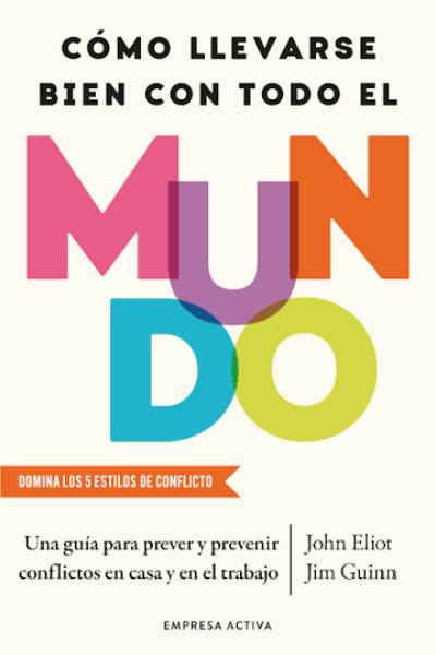 TITULO: COMO LLEVARSE BIEN CON TODO EL MUNDO DE: ELIOT JOHN