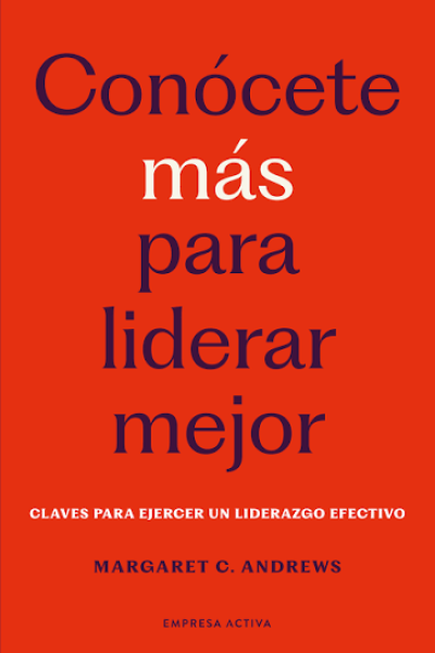 TITULO: CONOCETE MAS PARA LIDERAR MEJOR DE: ANDREWS MARGARET 