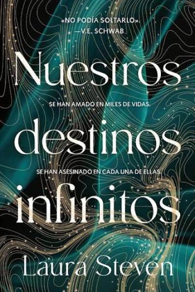 TITULO: NUESTROS DESTINOS INFINITOS DE: LAURA STEVEN 