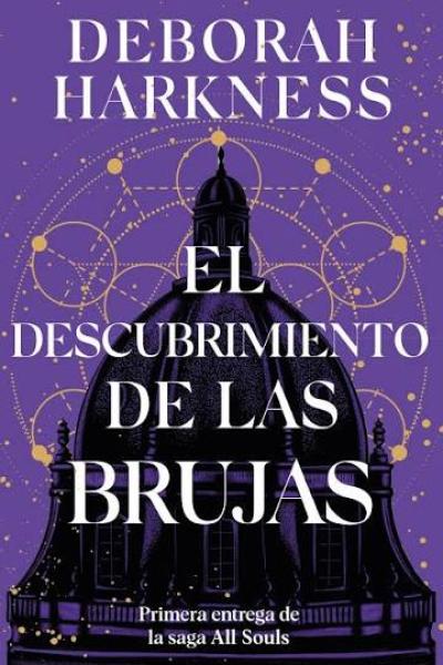 TITULO: EL DESCUBRIMIENTO DE LAS BRUJAS DE:DEBORAH HARKNESS