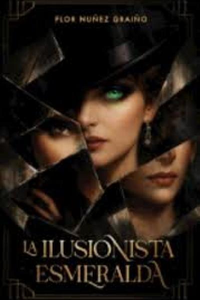 TITULO: LA ILUSIÓNISTA ESMERALDA DE: NUÑEZ GRAIÑO FLOR