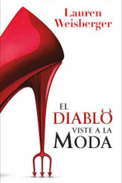 TITULO: EL DIABLO VISTE A LA MODA 1 DE: LAUREN WEISBERGER