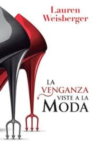 TITULO: LA VENGANZA VISTE A LA MODA 2 DE: LAUREN WEISBERGER