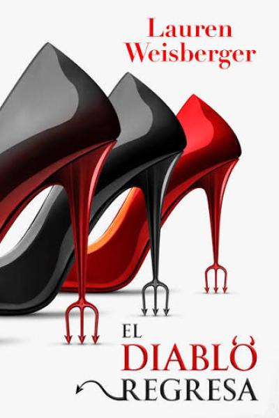 TITULO: EL DIABLO REGRESA DE: LAUREN WEISBERGER