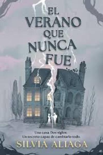 TITULO: EL VERANO QUE NUNCA FUE: DE SILVIA ALIAGA
