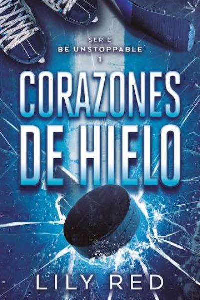 TITULO: CORAZONES DE HIELO DE: LILY RED