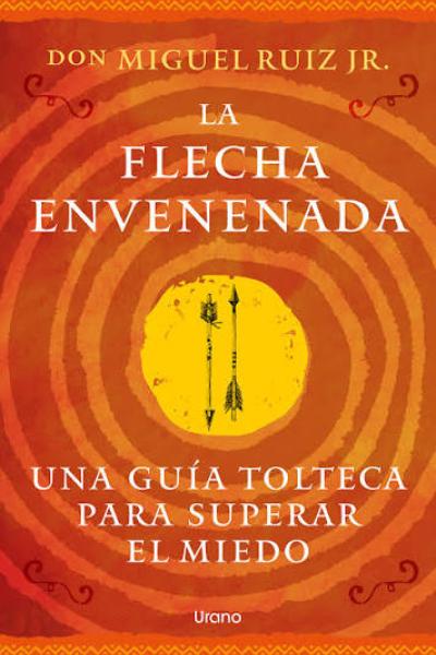 TITULO: LA FLECHA ENVENENADA DE: MIGUEL RUIZ JR.