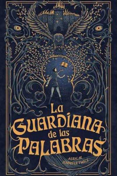 TITULO: LA GUARDIANA DE LAS PALABRAS DE: TWICE ALRIC