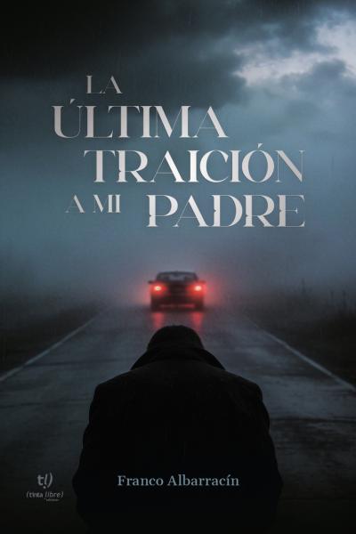 Novela biográfica: La última traición a mi padre 
