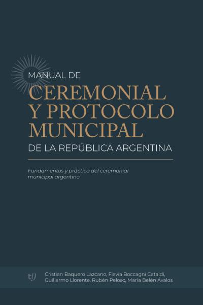 Manual de ceremonial y protocolo municipal de la República Argentina 