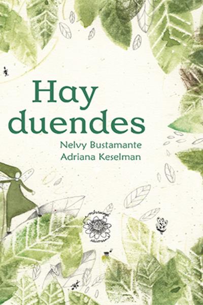 Hay duendes en todos lados. Una aventura para explorar nuestro entorno y desarrollar la imaginación. Exquisitamente ilustrado.