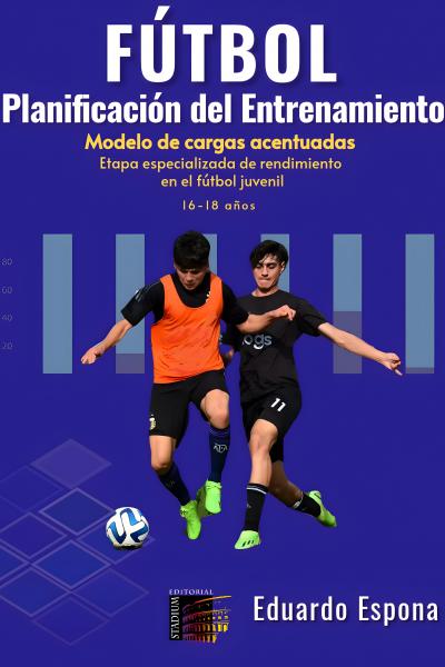 Fútbol. Planificación del entrenamiento. Modelos de cargas Acentuadas (16-18 años)