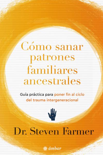 cómo sanar patrones familiares