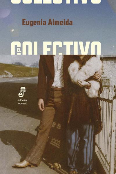 El colectivo (nueva tapa) de Eugenia Almeida 