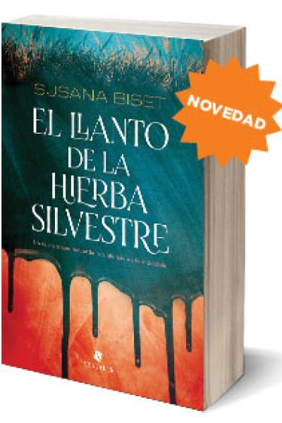 El llanto de la hierba silvestre  |  Susana Biset