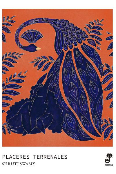 Placeres terrenales de Shruti Swamy